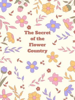 cover image of The Secret of the Flower Country